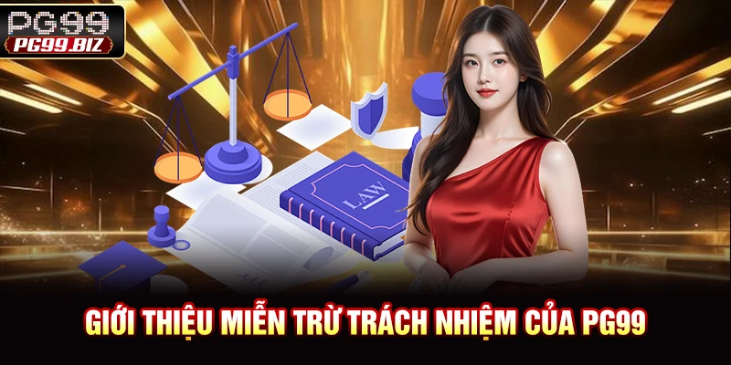 Giới thiệu miễn trừ trách nhiệm của PG99