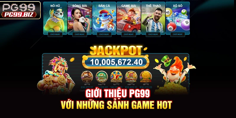 Giới thiệu PG99 với những sảnh game hot