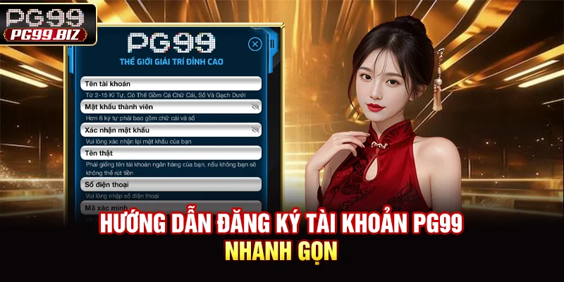 Hướng dẫn đăng ký tài khoản PG99 nhanh gọn